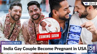 India Gay Couple Become Pregnant in USA