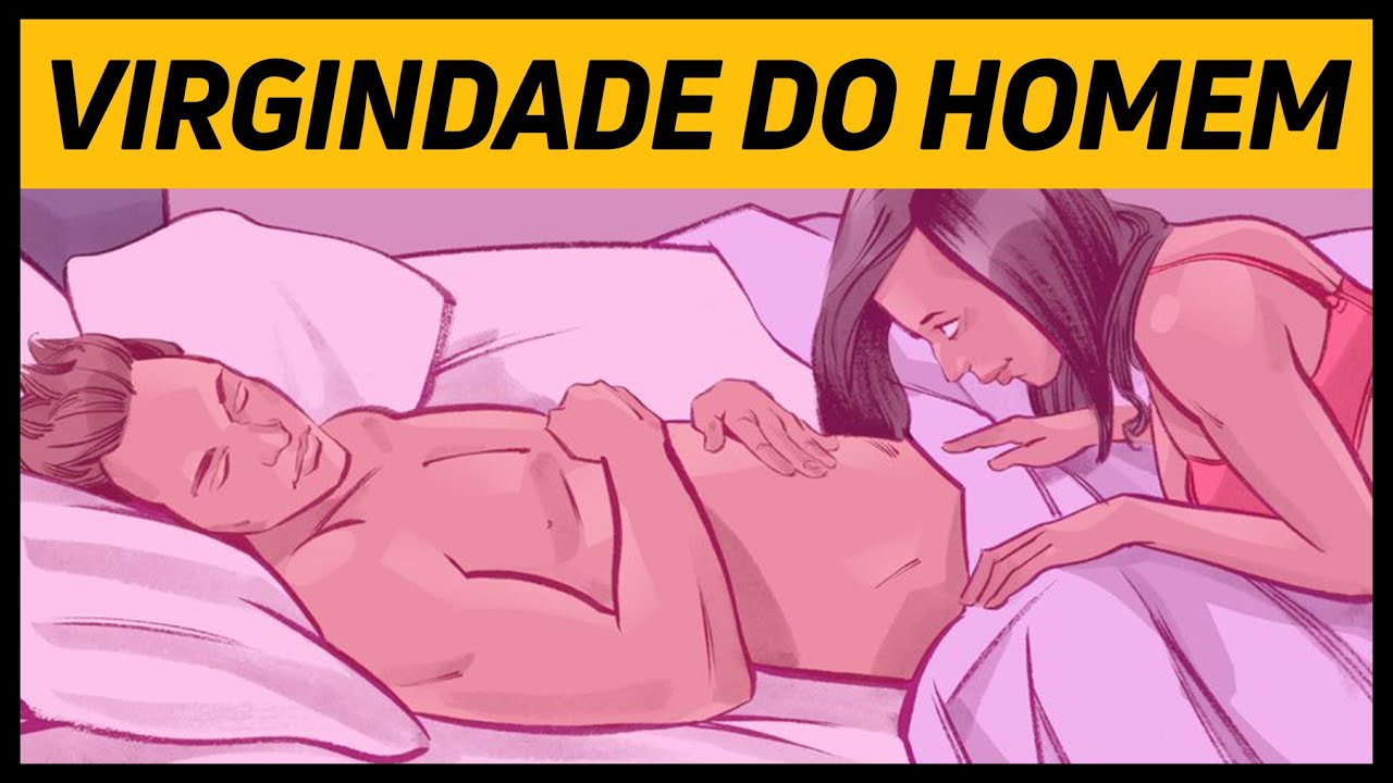 como um HOMEM PERDE A VIRGINDADE? | Dicas de Sexo 010