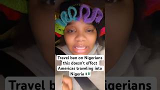 Travel ban effecting the USCIS PROCESS FOR YOU #nigeriatravel #uscis #nigeria #nigeriatravel