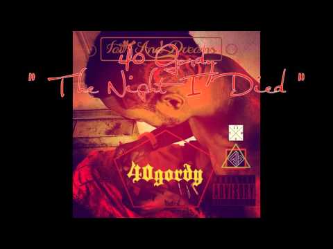 40 Gordy - " The Night I Died "
