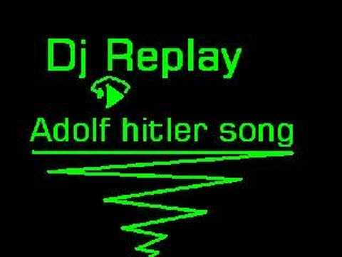 Dj Replay - Adolf hitler song