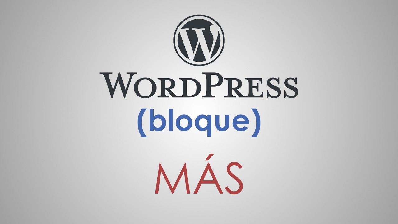 El bloque MÁS de WordPress