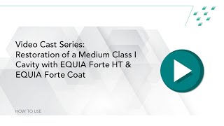 Step-by-Step: Restoration of a Medium Class I Cavity with EQUIA Forte HT & EQUIA Forte Coat