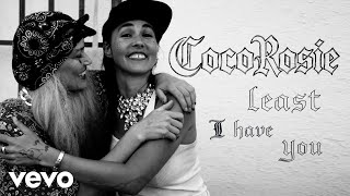 CocoRosie – “Least I Have You”