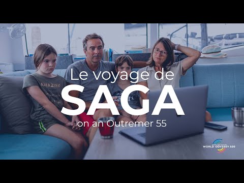 Saga (Outremer 55), a round-the-world family trip  -  Grand Large Yachting World Odyssey