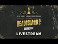 Dead Island 2 Showcase Livestream