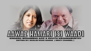 AAWAZ HAMARI ISI WAADI ( Singers Mohammad Aziz &am