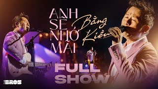 FULL LIVESHOW - Ca sĩ Bằng Kiều | &#39;Anh Sẽ Nhớ Mãi&#39; live at #inthemoonlight
