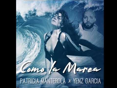 Patricia Manterola Feat. Yenz García-Como la marea  (Audio)