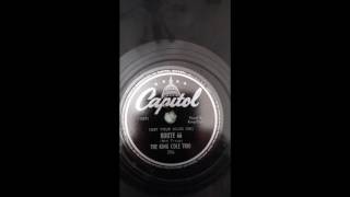 The  King Cole Trio - #256 (78 vinyl) from Capitol Records