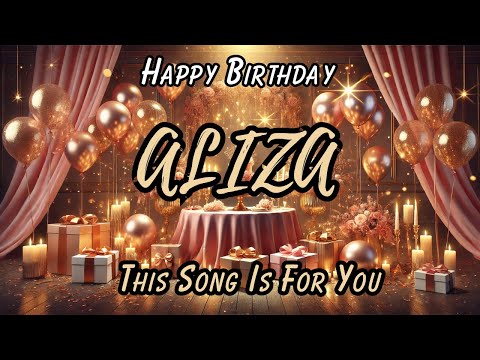 Happy Birthday Aliza | A Beautiful Personalized Birthday Song for Aliza | Special Birthday Wishes