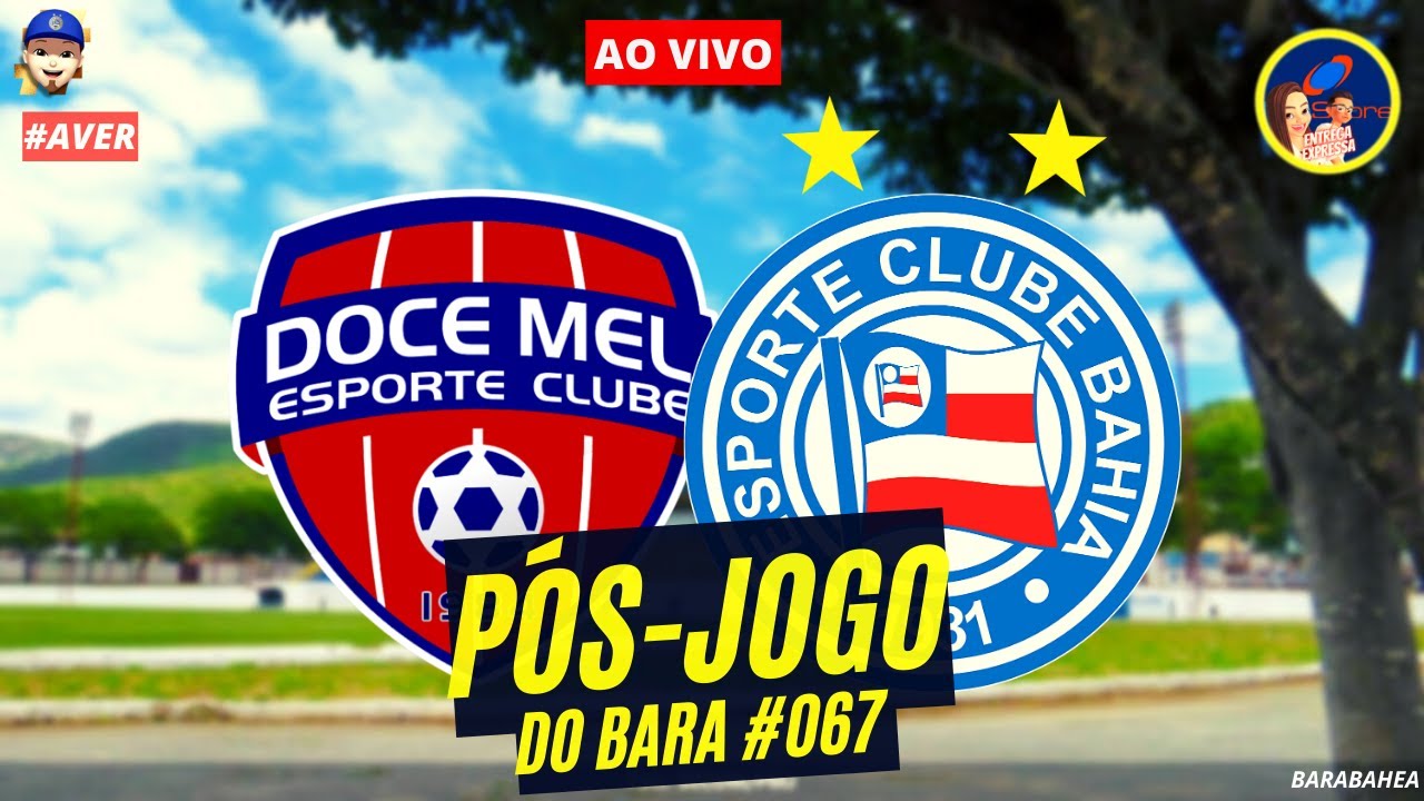 ?? 1º LUGAR GARANTIDO! DOCE MEL 0X1 BAHIA / AO VIVO / PÓS-JOGO INFOSTORE #067! 8ª RODADA BAIANÃO 23!