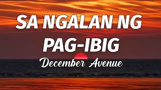 December Avenue - Sa Ngalan Ng Pag-ibig (Lyrics)