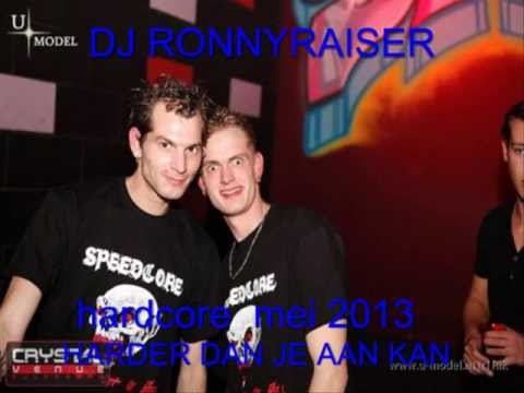 dj ronnyraiser harder dan je aan kan hardcore  2013