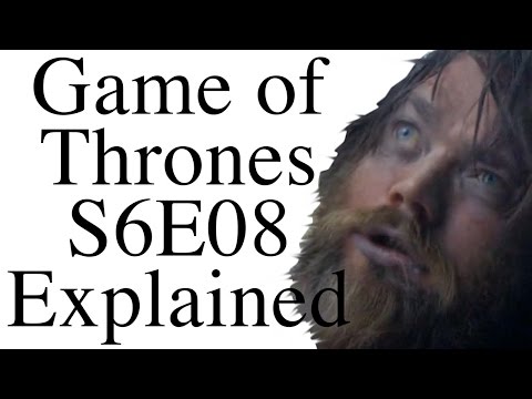 Game of Thrones S6E08 Explained