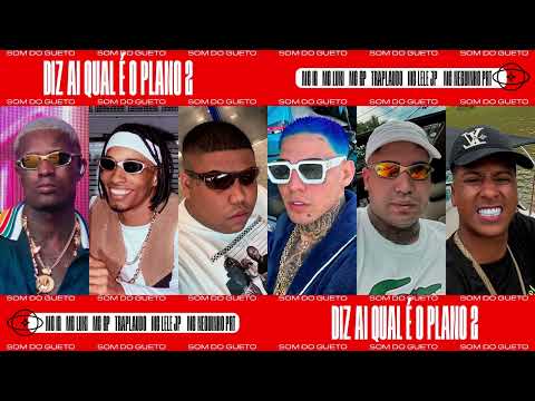 DIZ AI QUAL É O PLANO 2 -  MC IG, MC GP, TRAPLAUDO, MC LUKI, MC LELE JP, MC NEGUINHO PRT