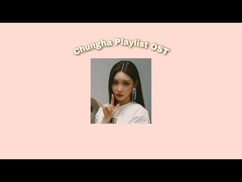 Chungha OST Playlist