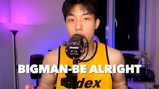 BIGMAN l Be Alright (Beatbox Original)