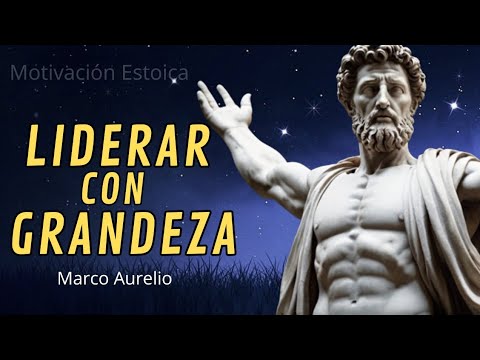 COMO SER UN GRAN  LIDER – 7 Reglas DE MARCO AURELIO PARA LIDERAR » #exitopersonal  #liderazgo