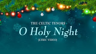 The Celtic Tenors O Holy Night [Lyric Video]