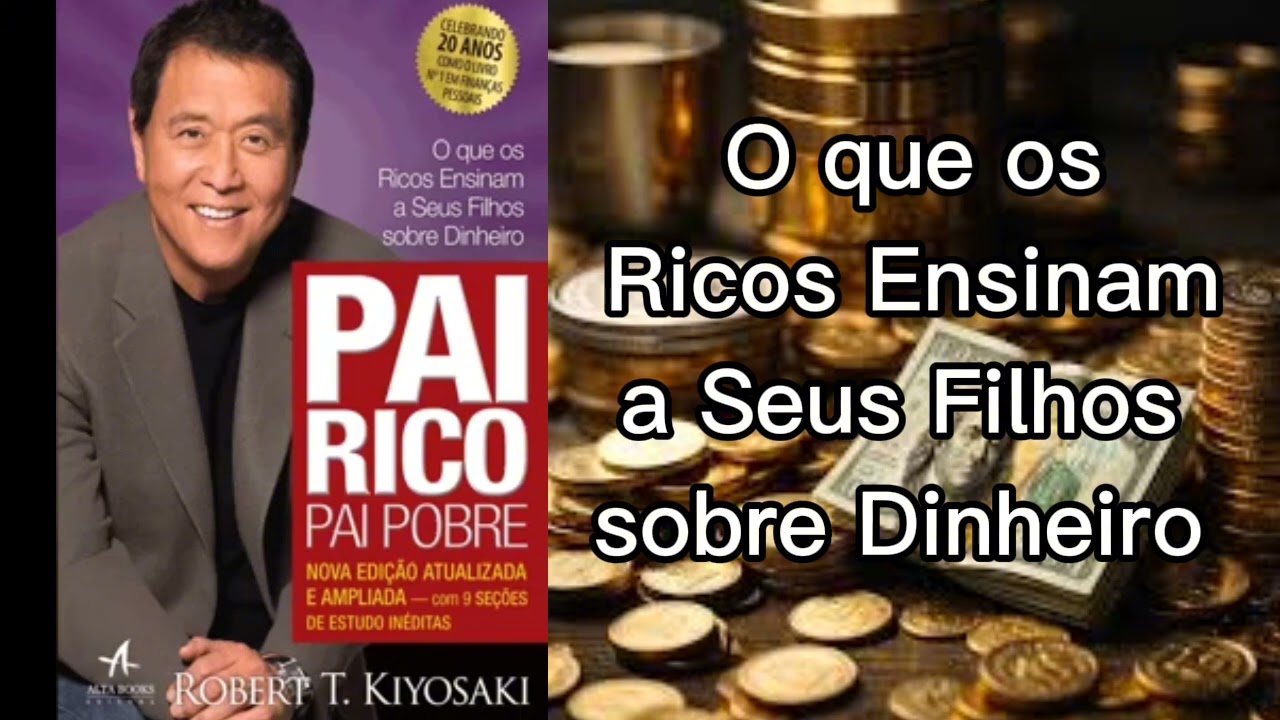 Pai Rico, Pai Pobre - O Guia Definitivo para a Liberdade Financeira | Parte 1