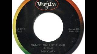 DEE CLARK - DANCE ON LITTLE GIRL [Vee-Jay 443] 1962