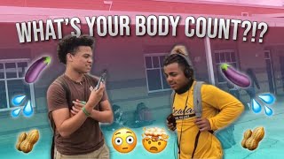 WHAT IS YOUR BODY COUNT? 🍆🍑| PUBLIC INTERVIEW ( HIGHSCHOOL EDITION)
