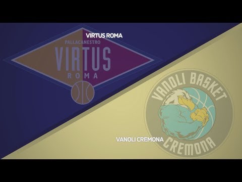 HIGHLIGHTS/ Virtus Roma - Vanoli Cremona 97-94