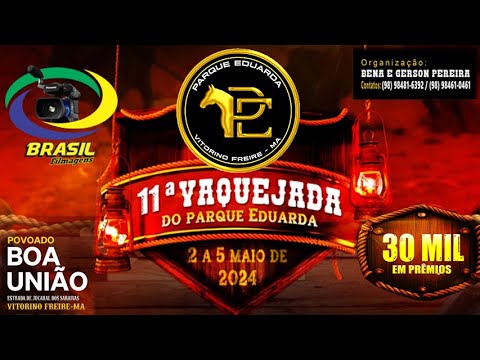 11ª  VAQUEJADA DO PARQUE EDUARDA - POV. BOA UNIÃO - VITORINO FREIRE - MA - DISP AMADOR