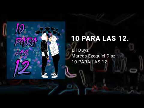 Lil Duyz - 10 PARA LAS 12 🌑 PROD. SUBURBIOESTUDIO (PROD MILADSKI x UMINAL)