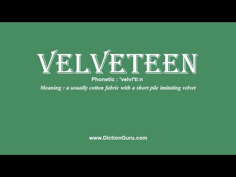 How to Pronounce velveteen with Meaning, Phonetic, Synonyms and Sentence Examples