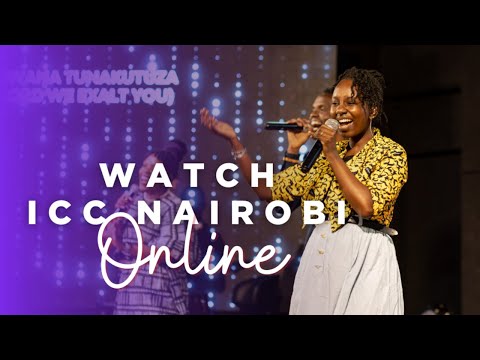 Watch ICC Nairobi Sunday Service with Bishop Gibson Anduvate