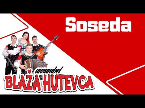 Ansambel Blaža Hutevca - SOSEDA [Uradni video]