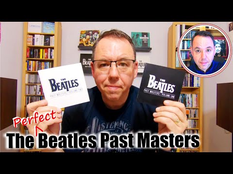 The Beatles Past Masters: The Perfect Version!