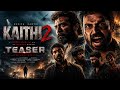 KAITHI 2 Official Teaser LCU I Karthi I Lokesh Kangraj I Rolex Surya I 2026