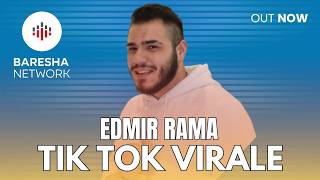 Edmir Rama - Tik Tok Virale