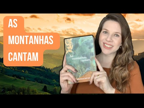 Resenha: As montanhas cantam. Novo livro favorito!😍