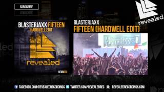 Blasterjaxx - Fifteen (Hardwell Edit) [Exclusive Preview] - OUT NOW!