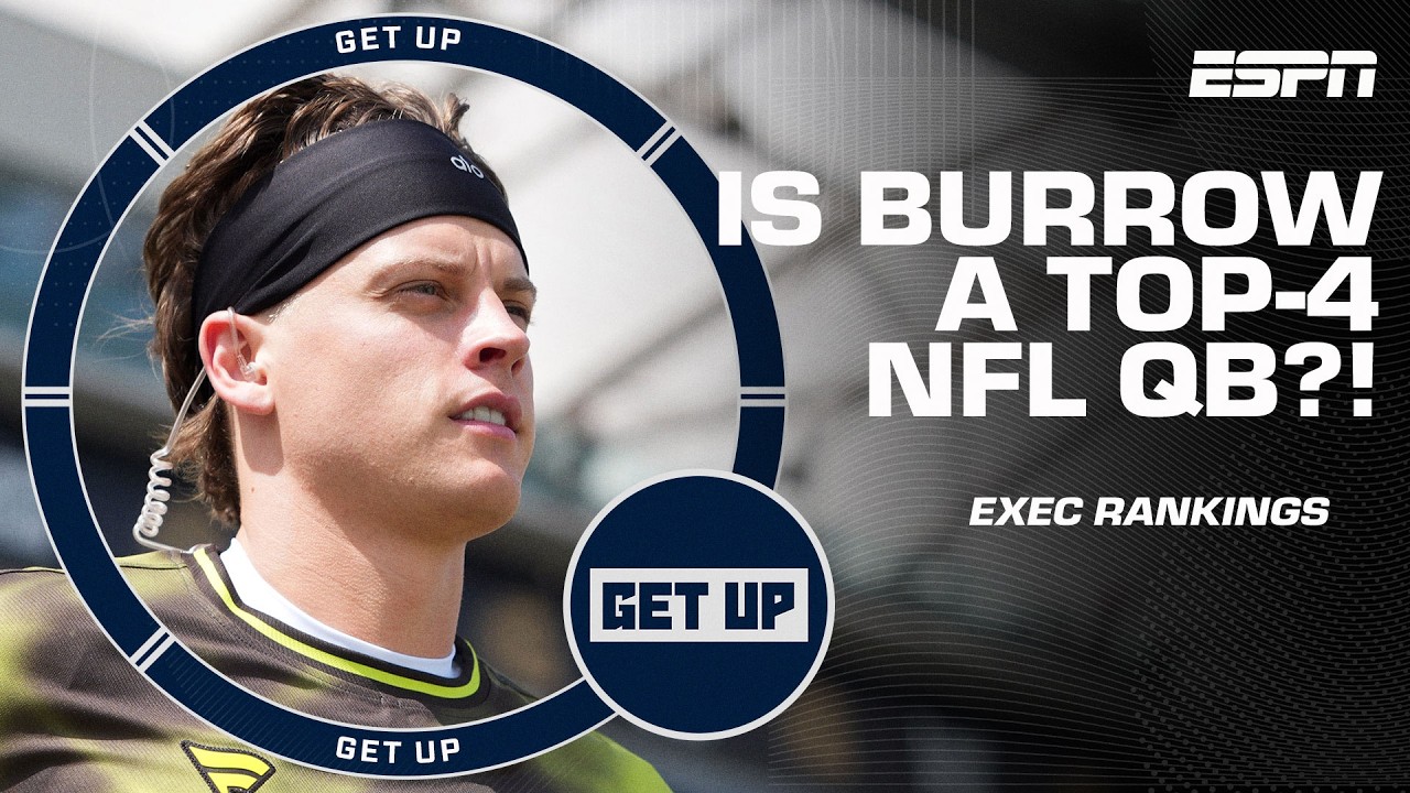 Is Joe Burrow OVERRATED? 👀 Execs list him as a top-4 QB IN THE LEAGUE! | Get Up