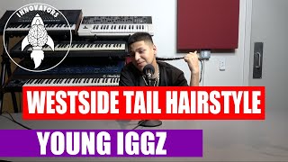 Young Iggz on his WestSide Tail hairstyle "My uncle started it in the last 90s" + "This the longest"