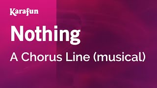 Nothing - A Chorus Line (musical) | Karaoke Version | KaraFun