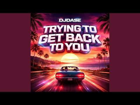 TRYING TO GET BACK TO YOU