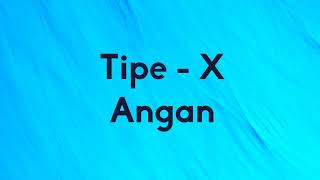 Download lagu Tipe-X - Angan - Sigma Lirik mp3