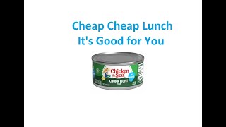 Good Tasting, Cheap, Cheap, Healthy Lunch