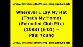 Wherever I Lay My Hat (That's My Home) (Extended Club Mix) - Paul Young | 80s Club Mixes | 80s Club