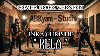 Download lagu INKA CHRISTIE - RELA || COVER ROCK VERSION || mp3 Download lagu INKA CHRISTIE - RELA || COVER ROCK VERSION || mp3