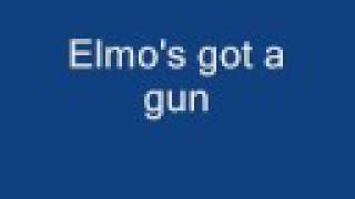 Elmo&#39;s Got A Gun (Lyrics)
