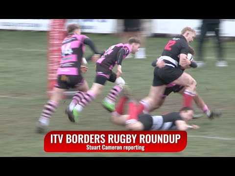 ITV BORDERS RUGBY ROUNDUP - HAWICK v CURRIE, KELSO v AYR and GALA v MELROSE - 13.3.23