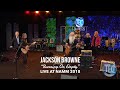 Jackson Browne Running On Empty Live At NAMM Show Jan 2018