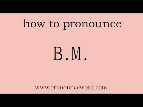 B.M.: How to pronounce B.M. in english (correct!).Start with B. Learn from me.